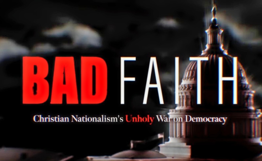 Bad Faith: Christian Nationalism's Unholy War on Democracy